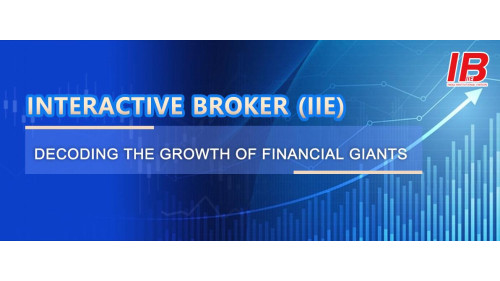 Interactive Broker (IIE) - Decoding the Growth of Financial Giants