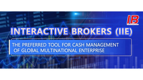 Interactive Brokers (IIE): The Preferred Tool for Cash Management of Global Multinational Enterprises