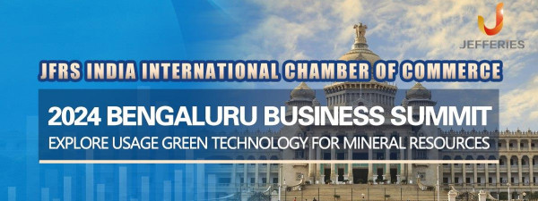 JFRS India International Chamber of Commerce joined “2024 Bengaluru Business Summit” Exploring New Green Technology Use for Mineral Resources