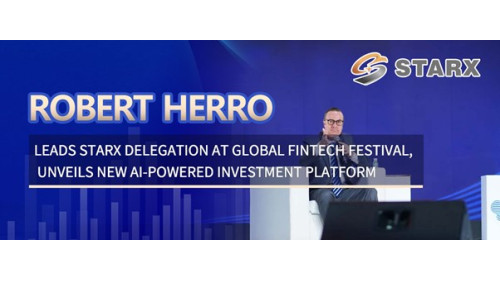 Robert Herro Leads STARX Delegation at Global Fintech Festival, Unveils New AI-Powered Investment Platform