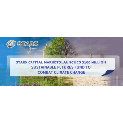 STARX Capital Markets Launches $100 Million Sustainable Futures Fund to Combat Climate Change