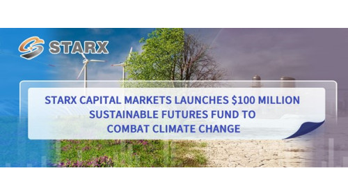 STARX Capital Markets Launches $100 Million Sustainable Futures Fund to Combat Climate Change