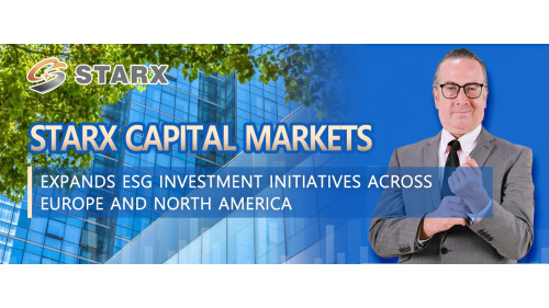 STARX Capital Markets Expands ESG Investment Initiatives Across Europe and North America