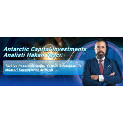 Antarctic Capital Investments Analisti Hakan Taşcı: Türkiye Pazarında Doğru Yatırım Stratejileri ile Müşteri Kazançlarını Artırıyor