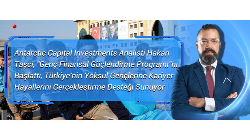 Antarctic Capital Investments Analisti Hakan Taşcı, 